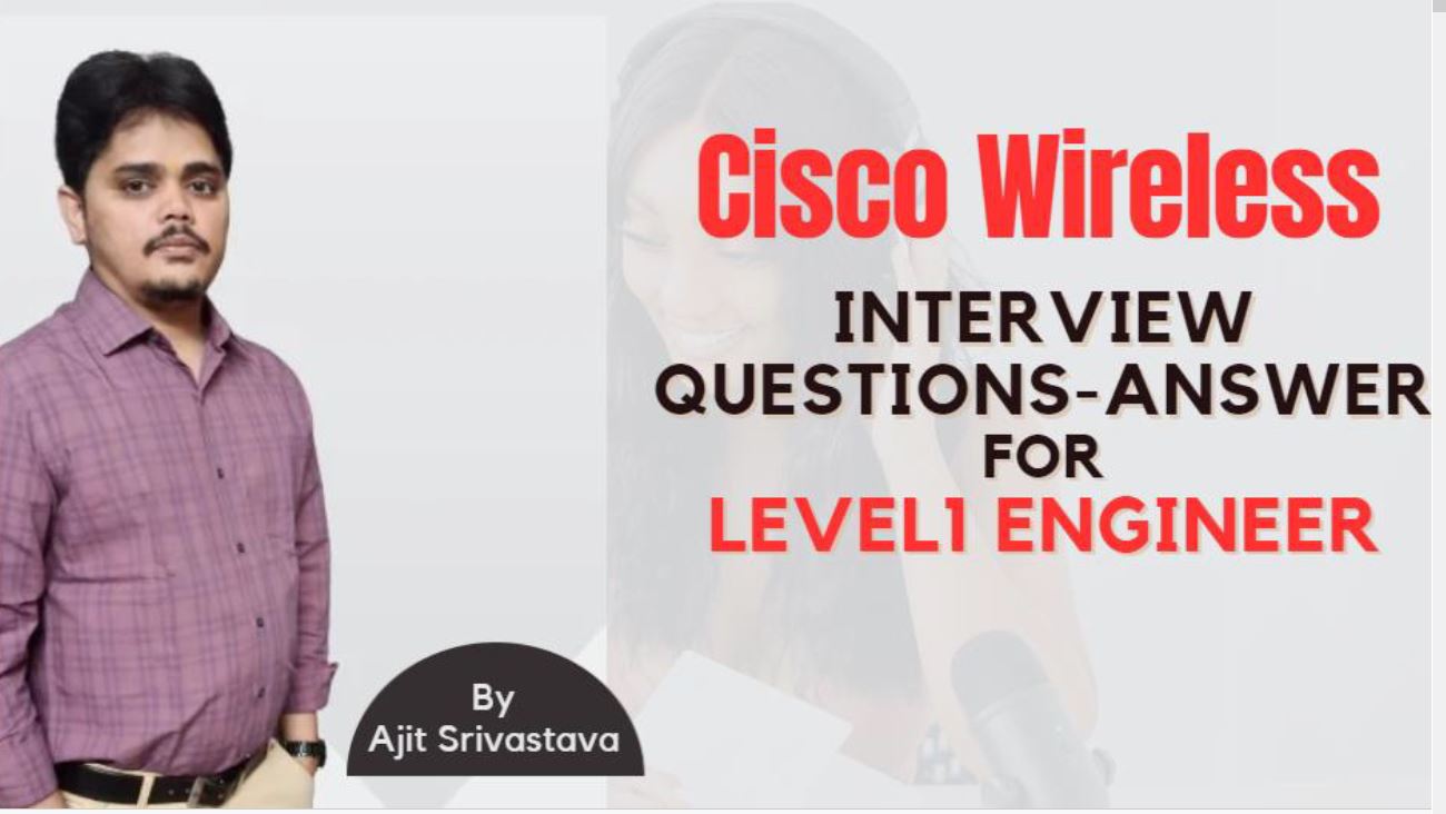 Cisco Wireless Interview Question Answer For L1