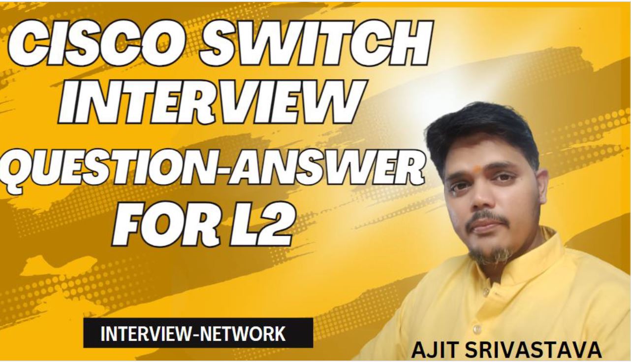 Cisco Switch Interview Question Answer For L2