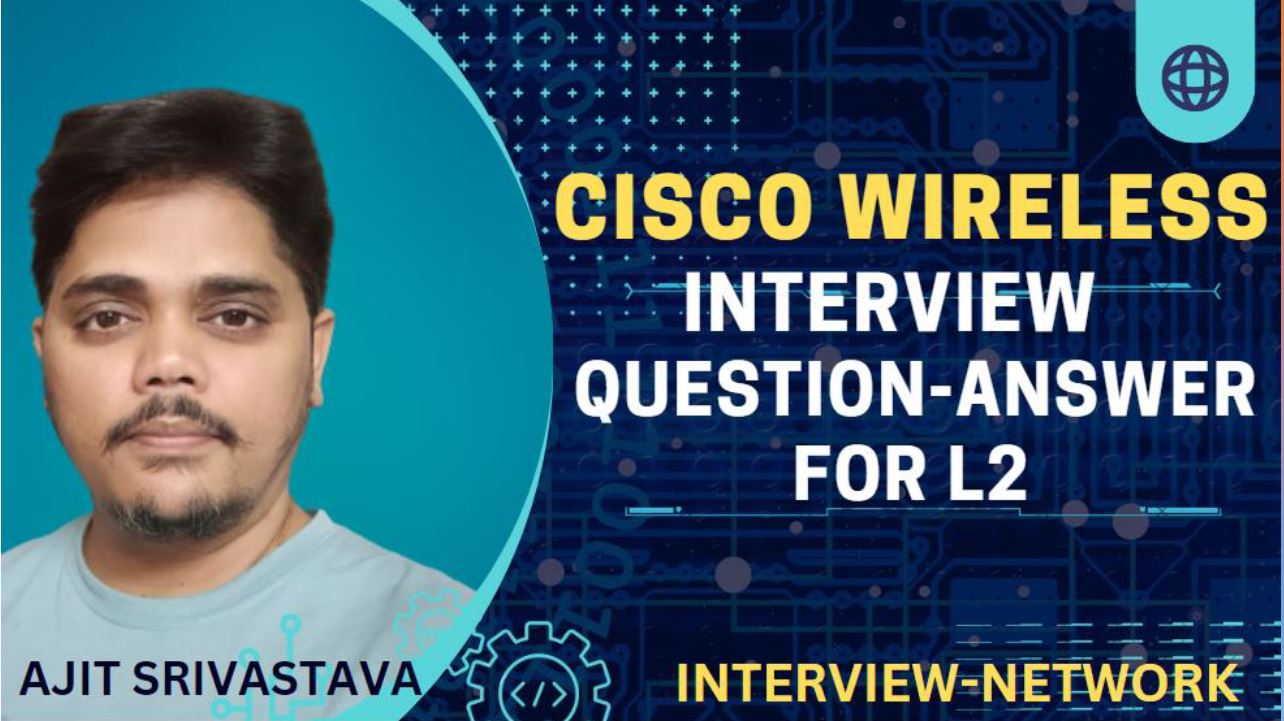 Cisco Wireless Interview Question Answer For L2