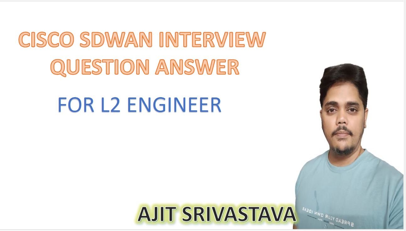 Cisco SDWAN Interview Question Answer for L2