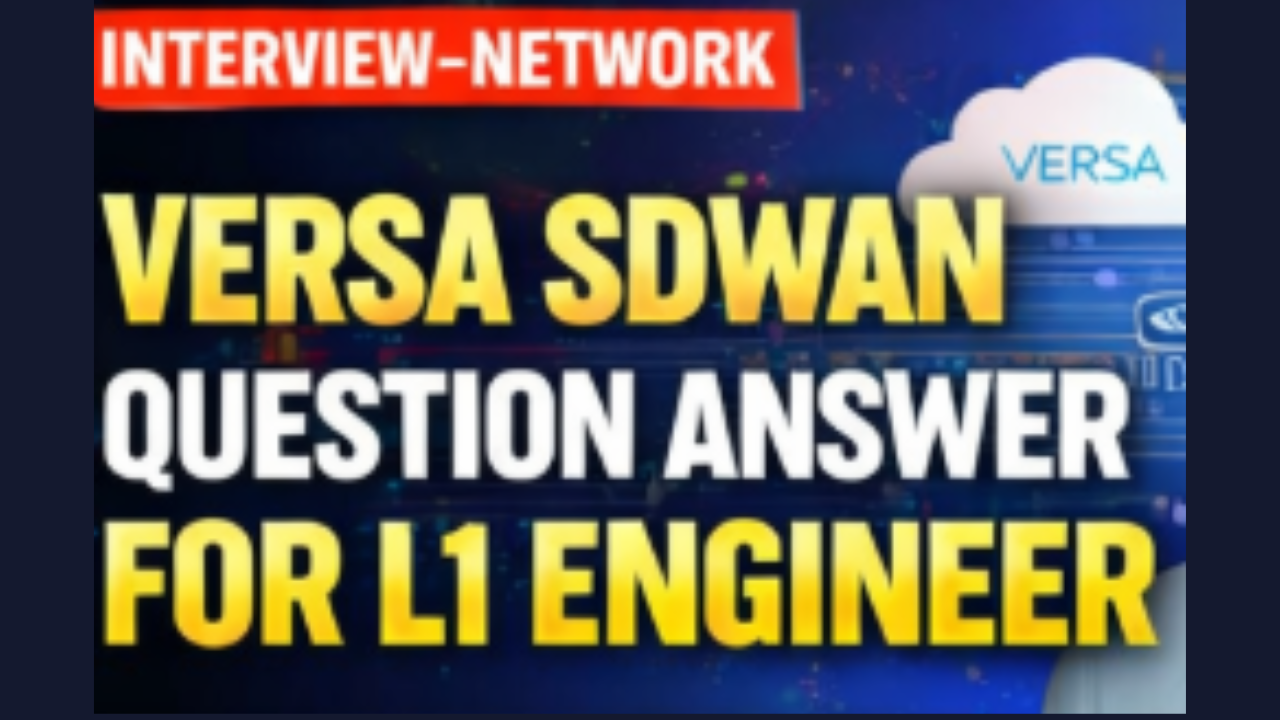 Versa SDWAN Interview Q&A for L1 Engineer