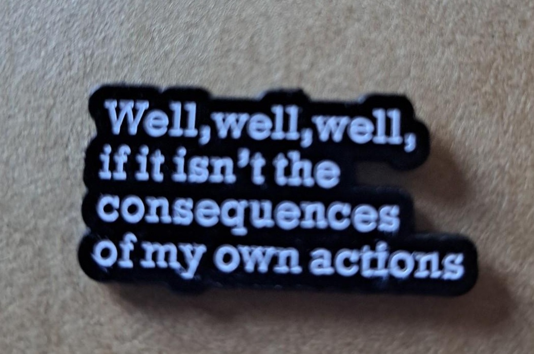 Consequences Quote Pin