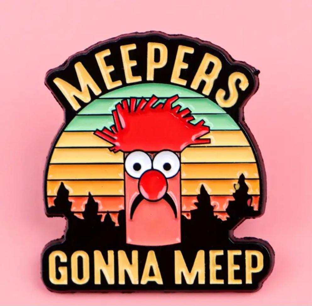Meepers Gonna Meep Pin