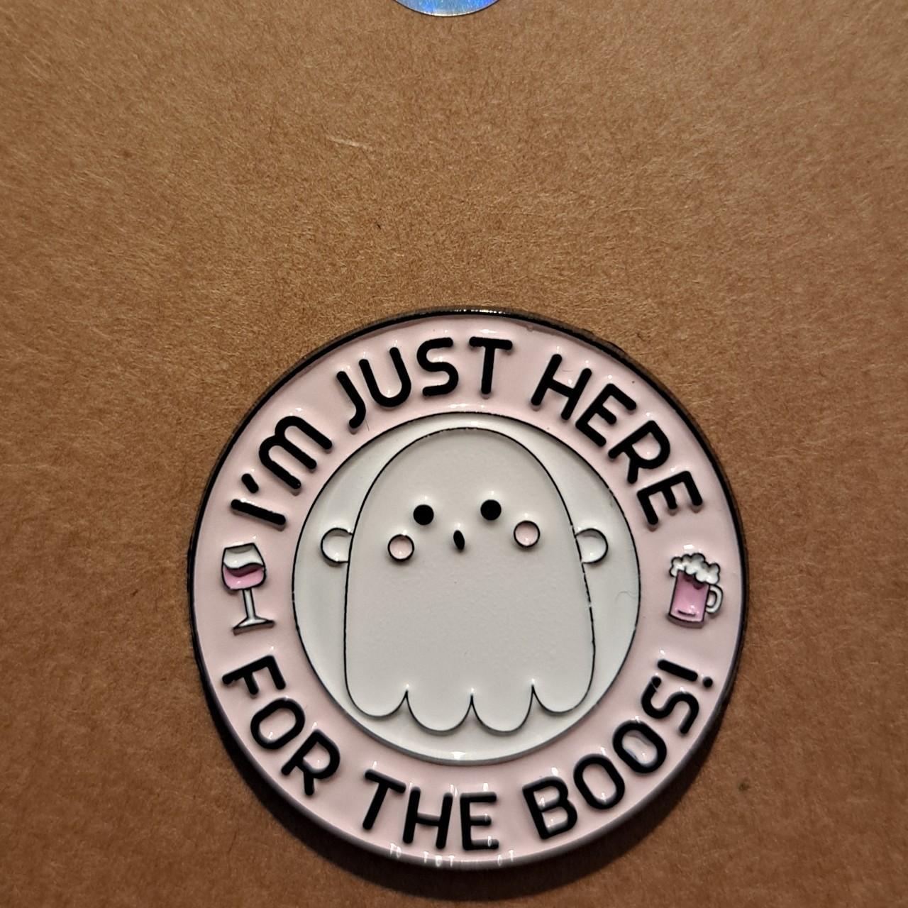 I'm Just Here for the Boos Pin