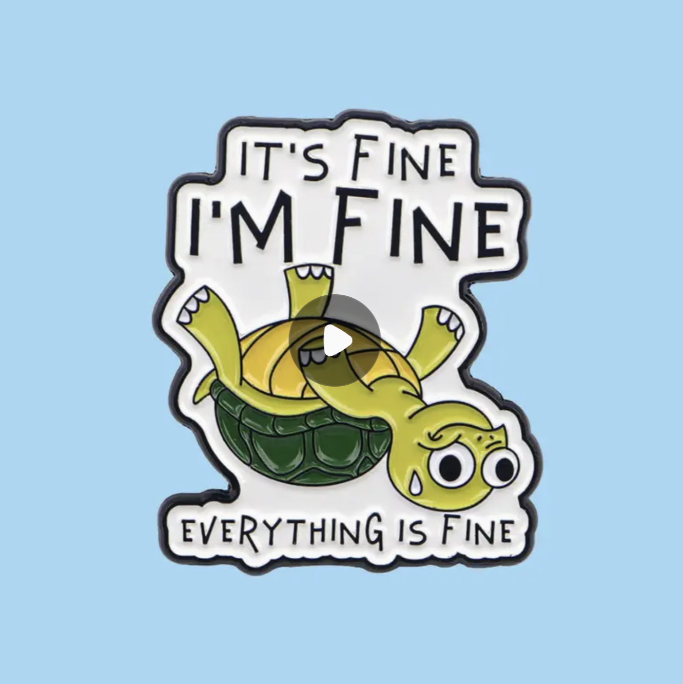 ‘I’m Fine’ Turtle Pin
