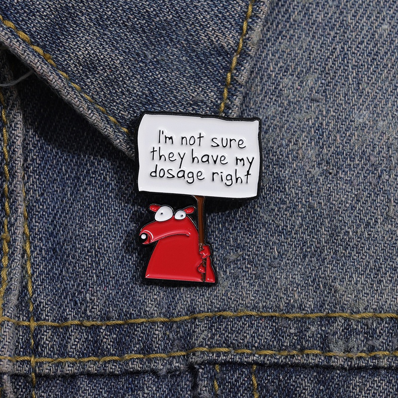 Funny Dosage Quote Pin