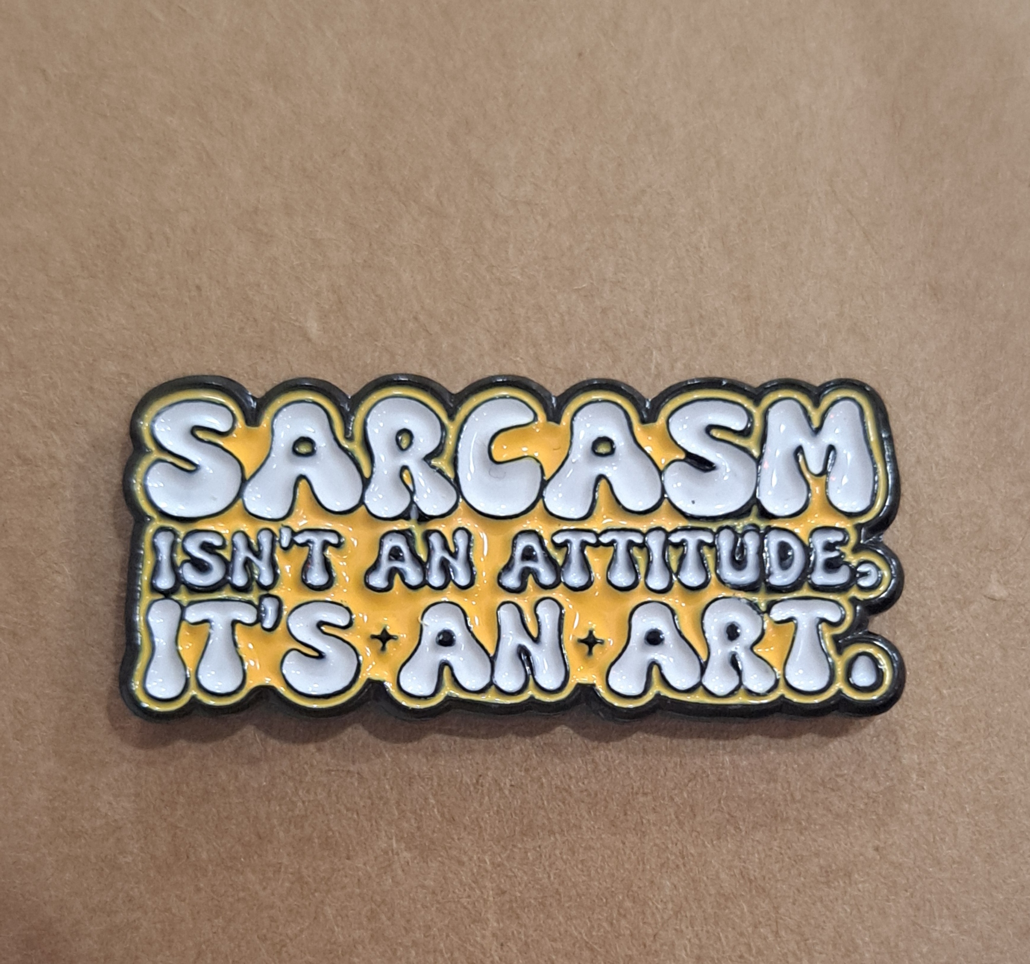 Sarcasm Art Pin