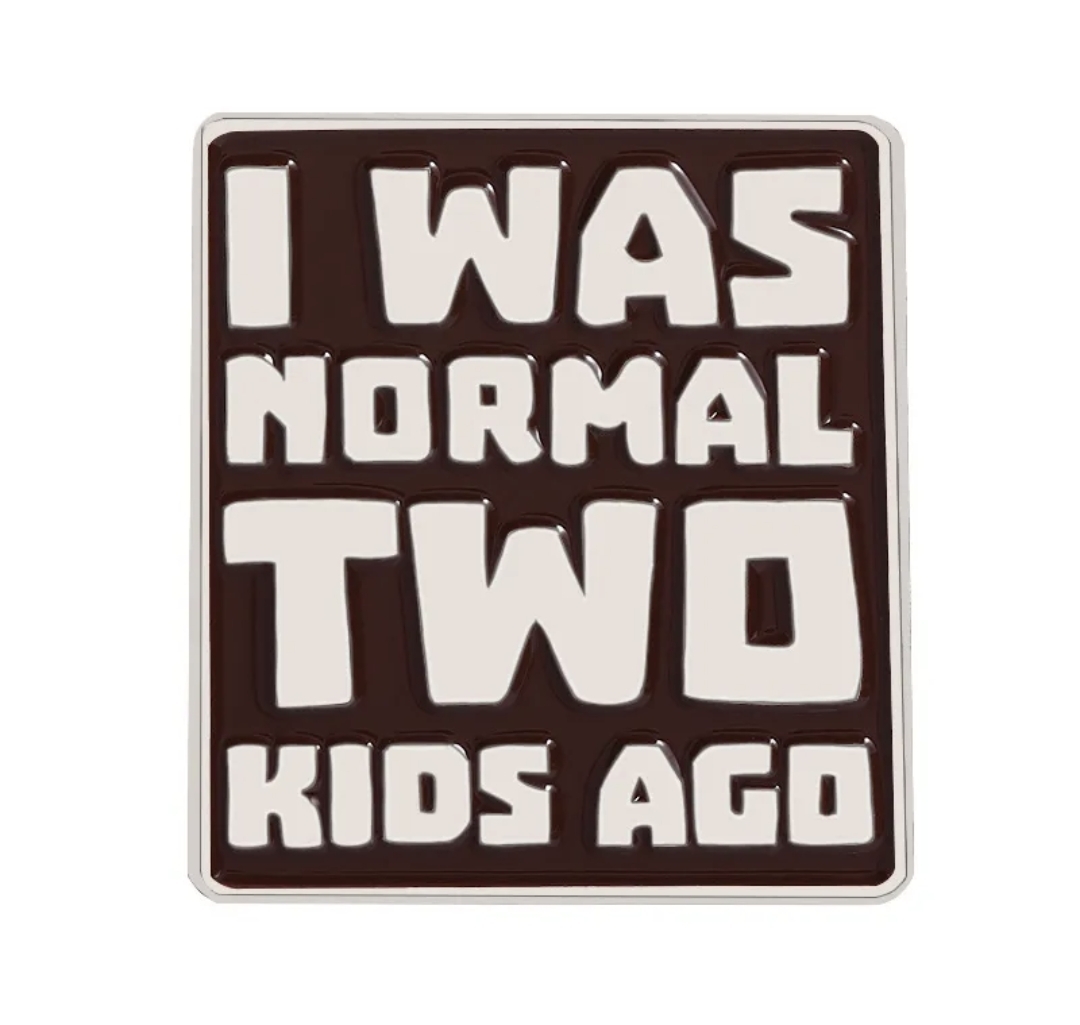 I Was Normal Pin