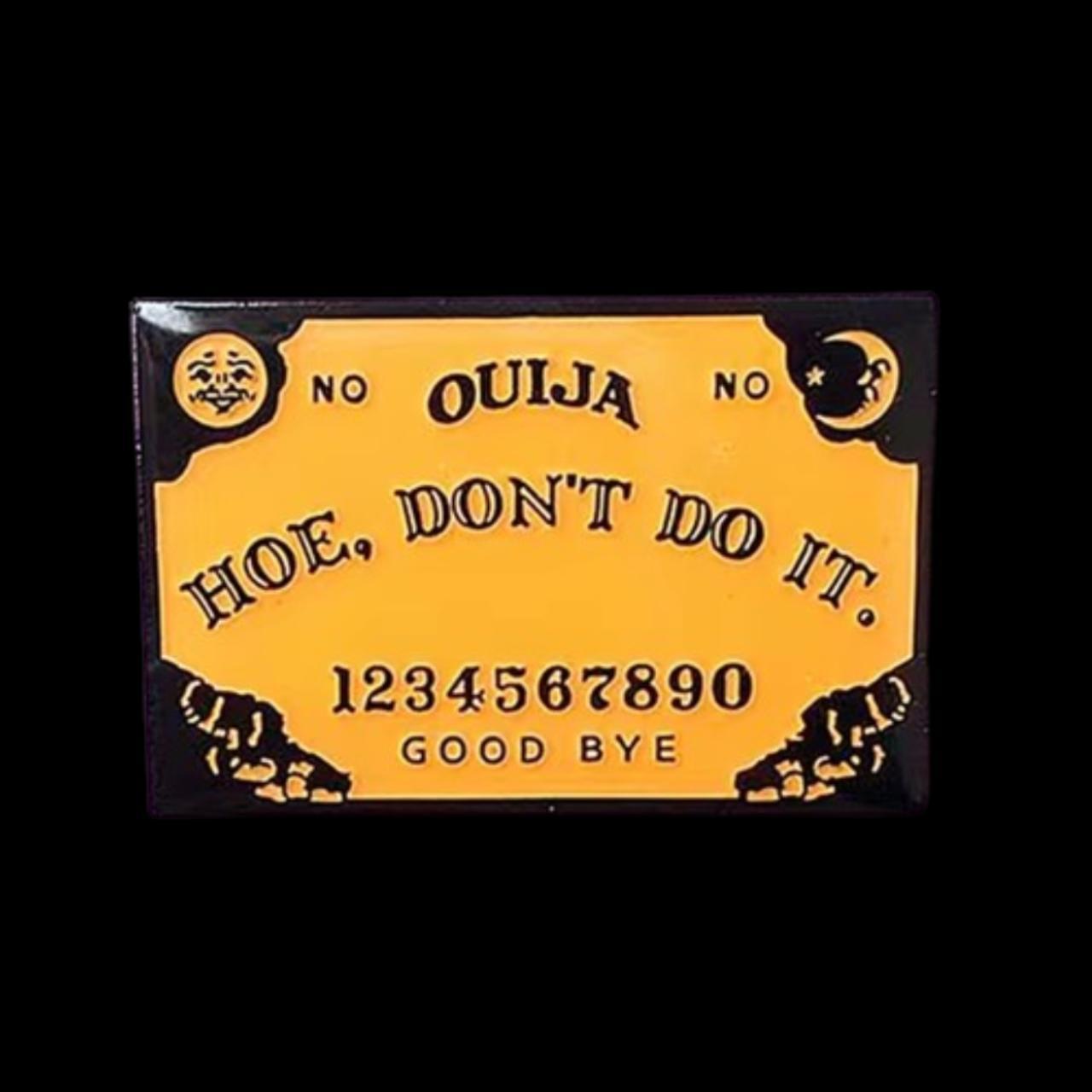 Ouija - Hoe Pin