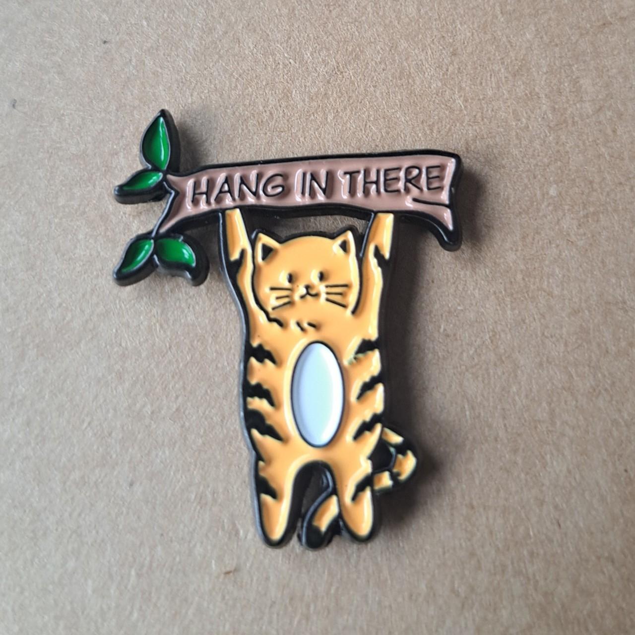 Hang In There Cat pin