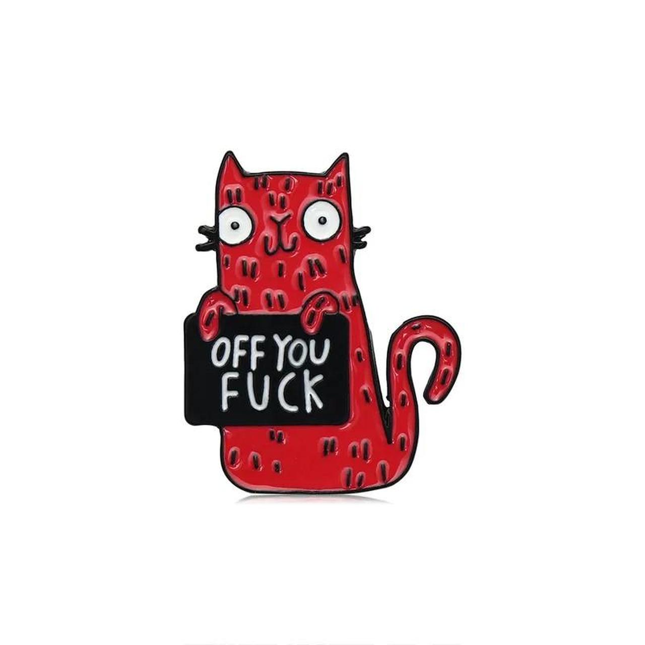 Off You Fuck Cat Pin