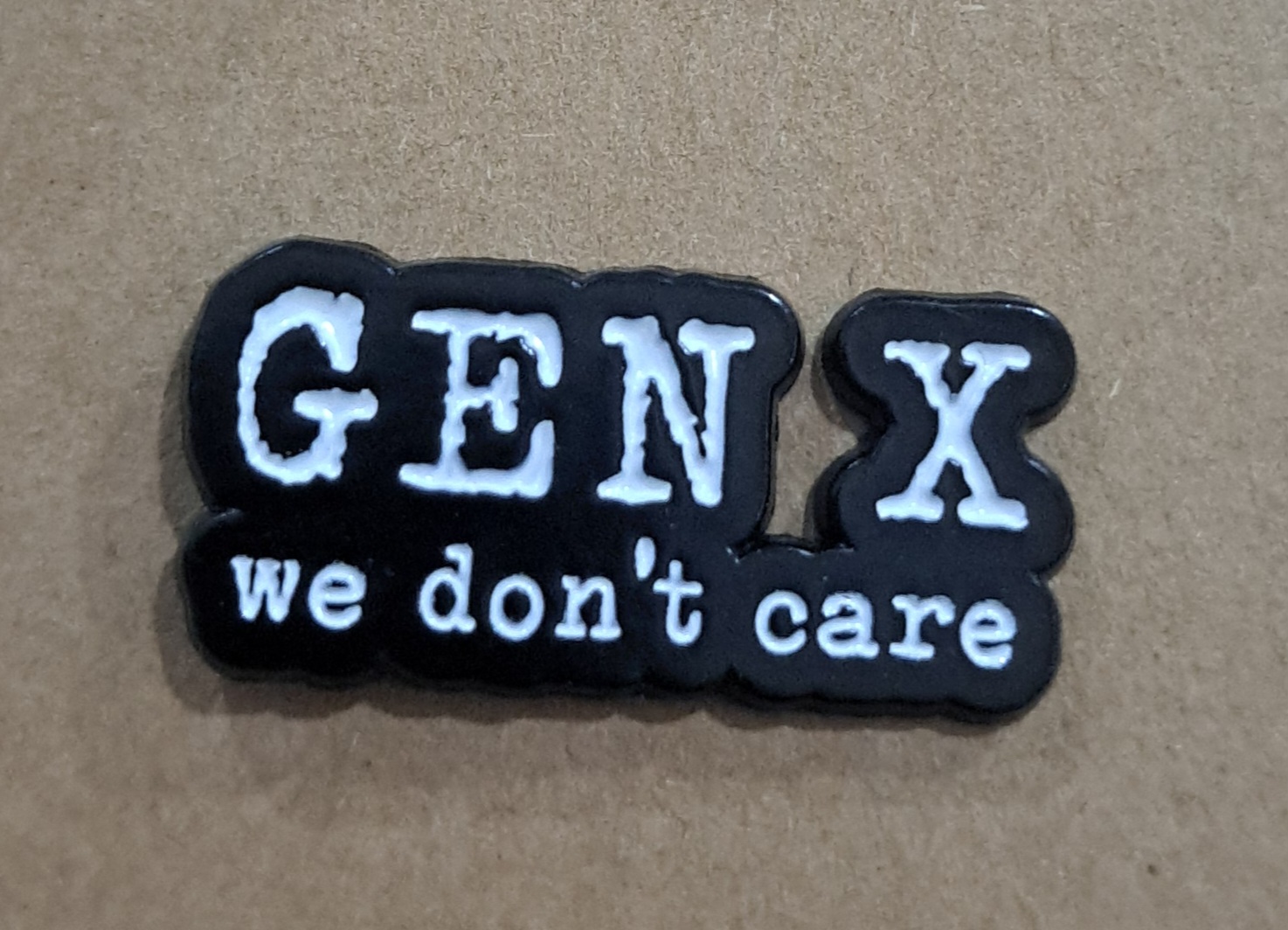GEN X 'We Don't Care' Pin
