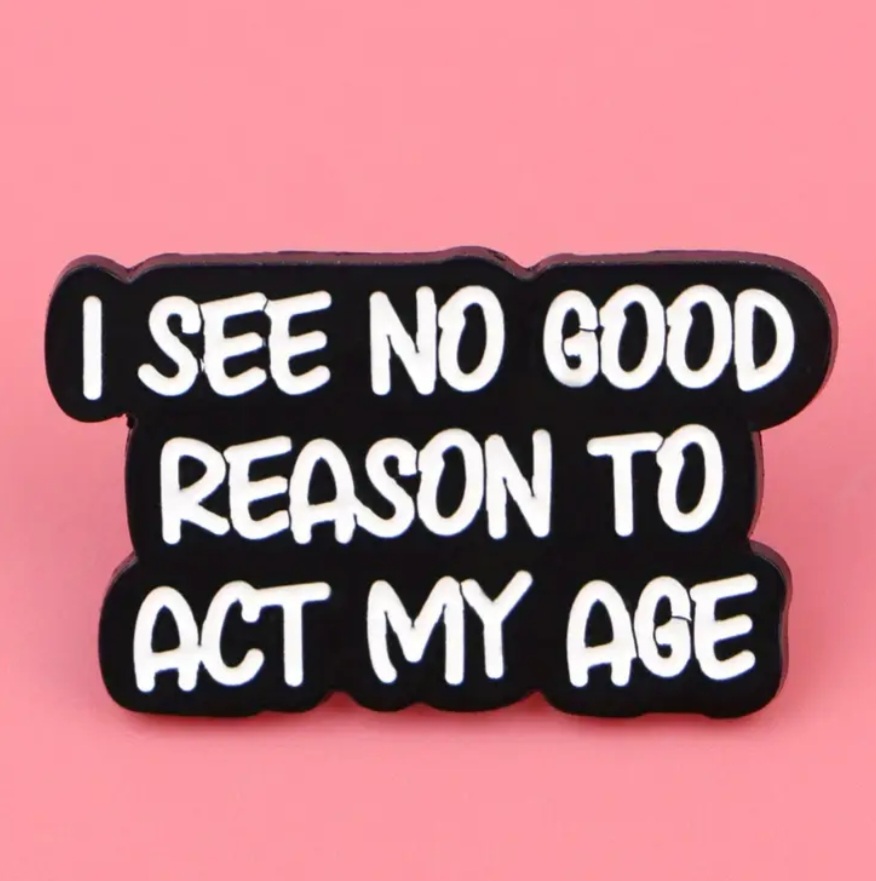 No Good Reason Pin
