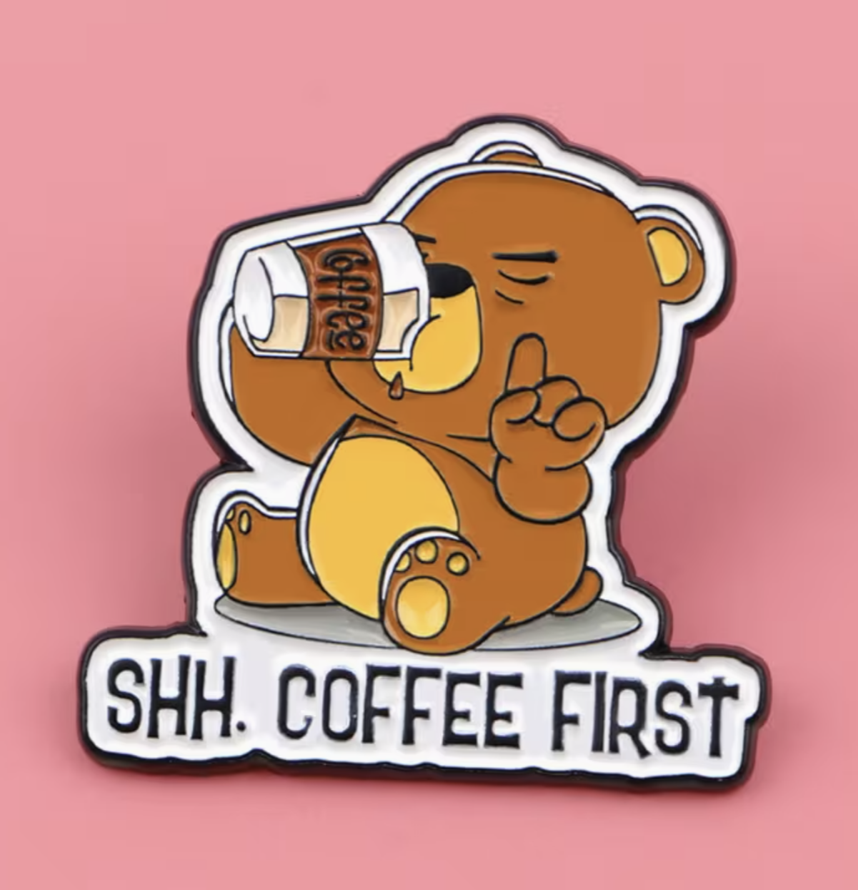 SHH. Coffee First Bear Pin