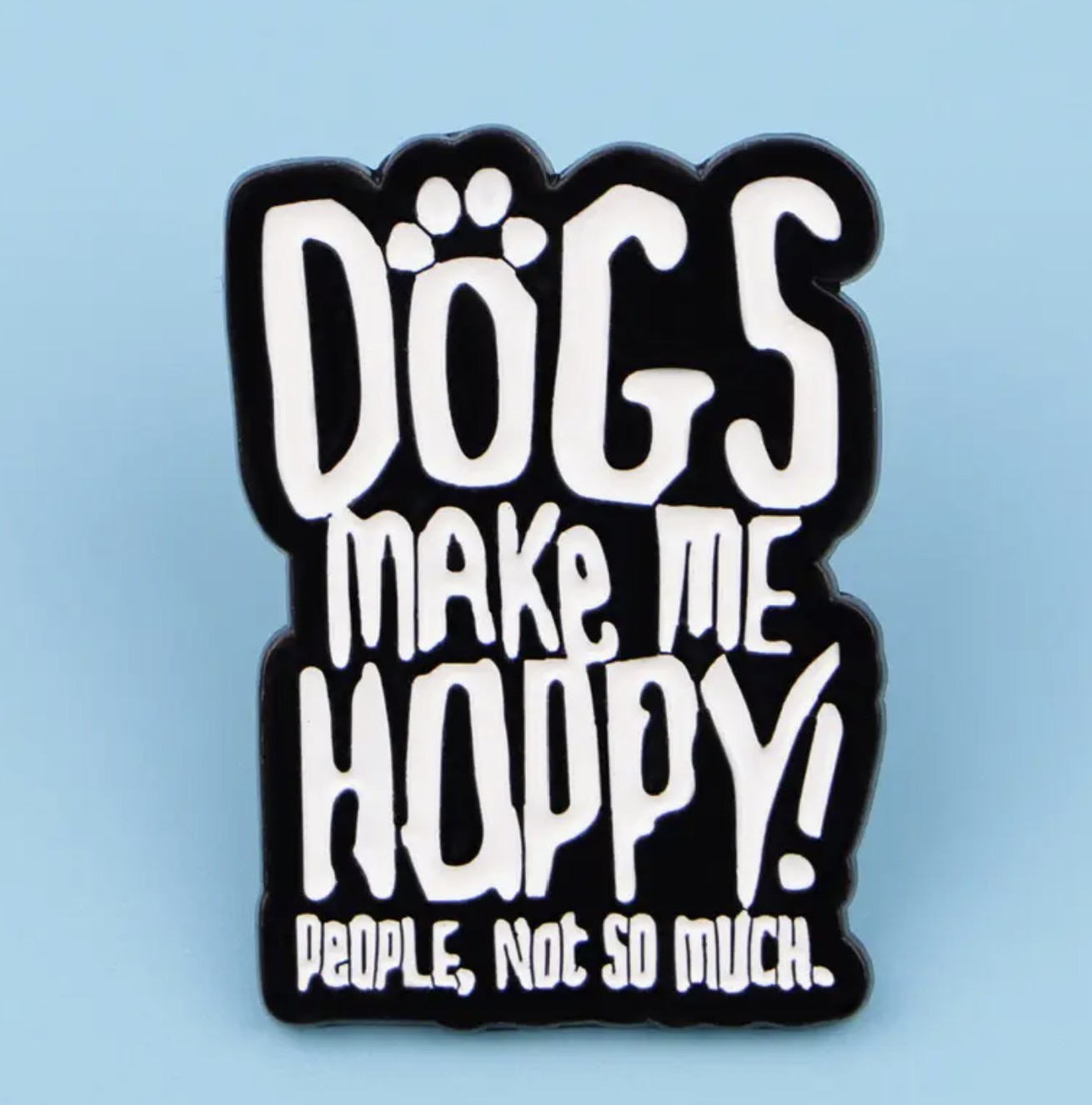 Dogs Make Me Happy Pin