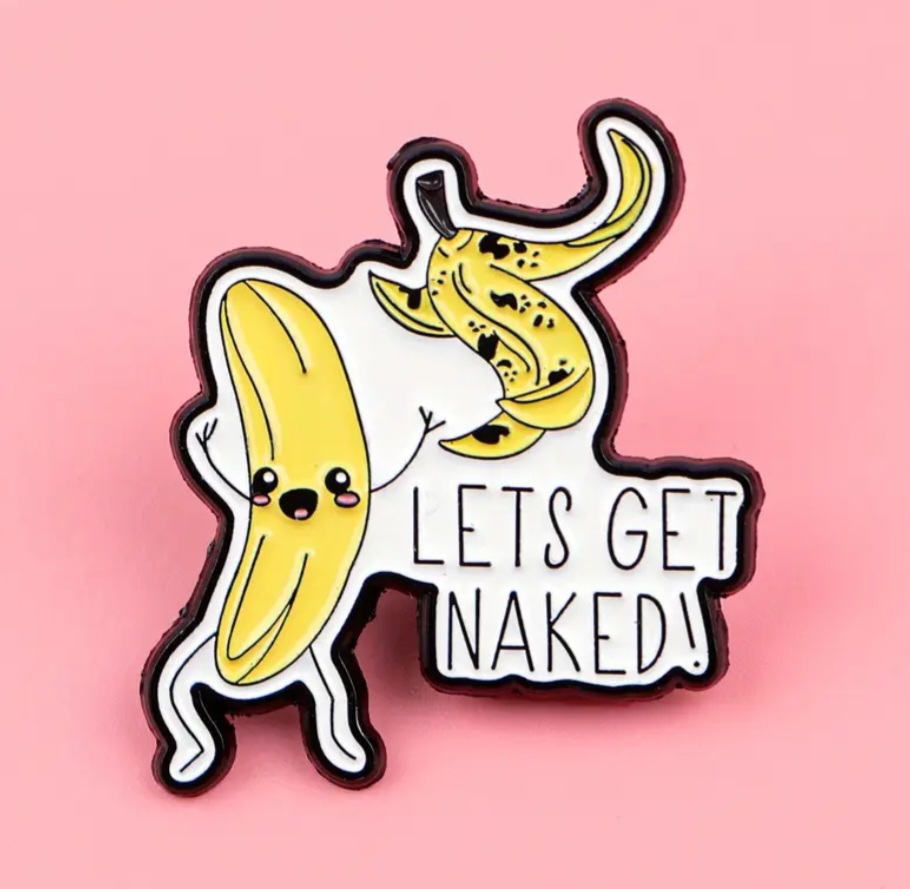 Let's Get Naked Banana Pin