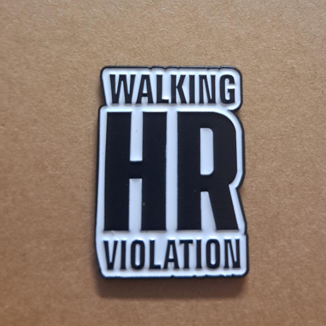 Walking HR Violation Pin