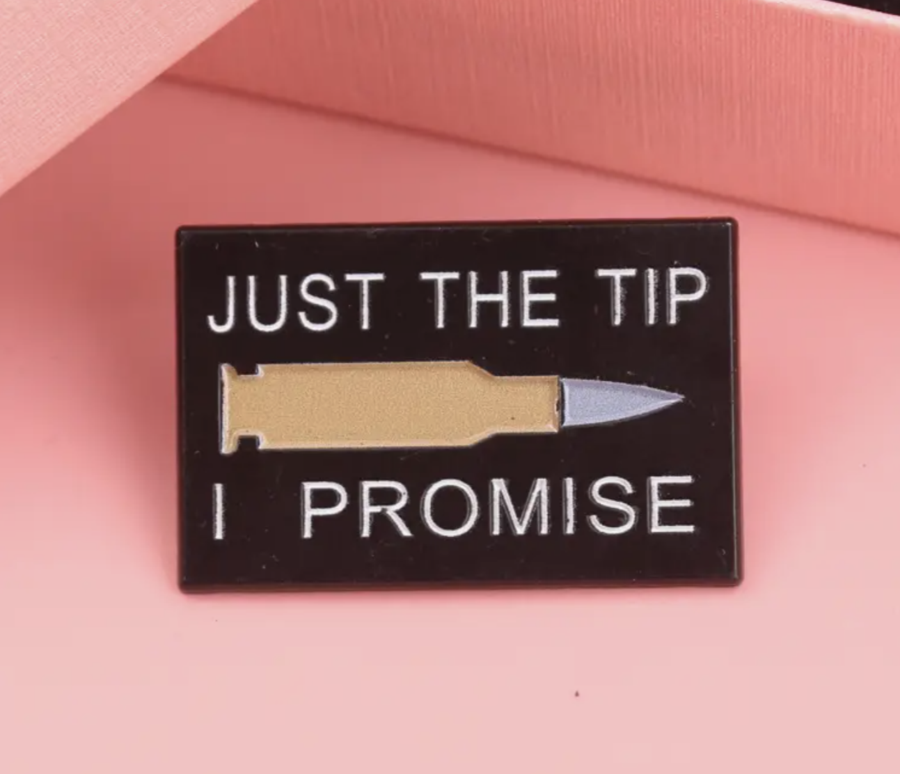 Just The Tip Bullet Pin