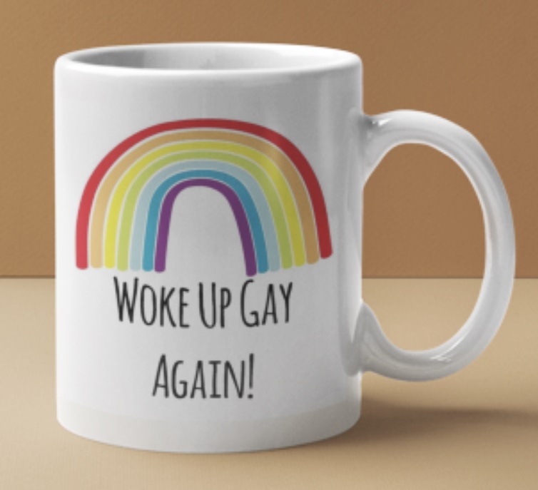 Woke Up Gay Again Mug