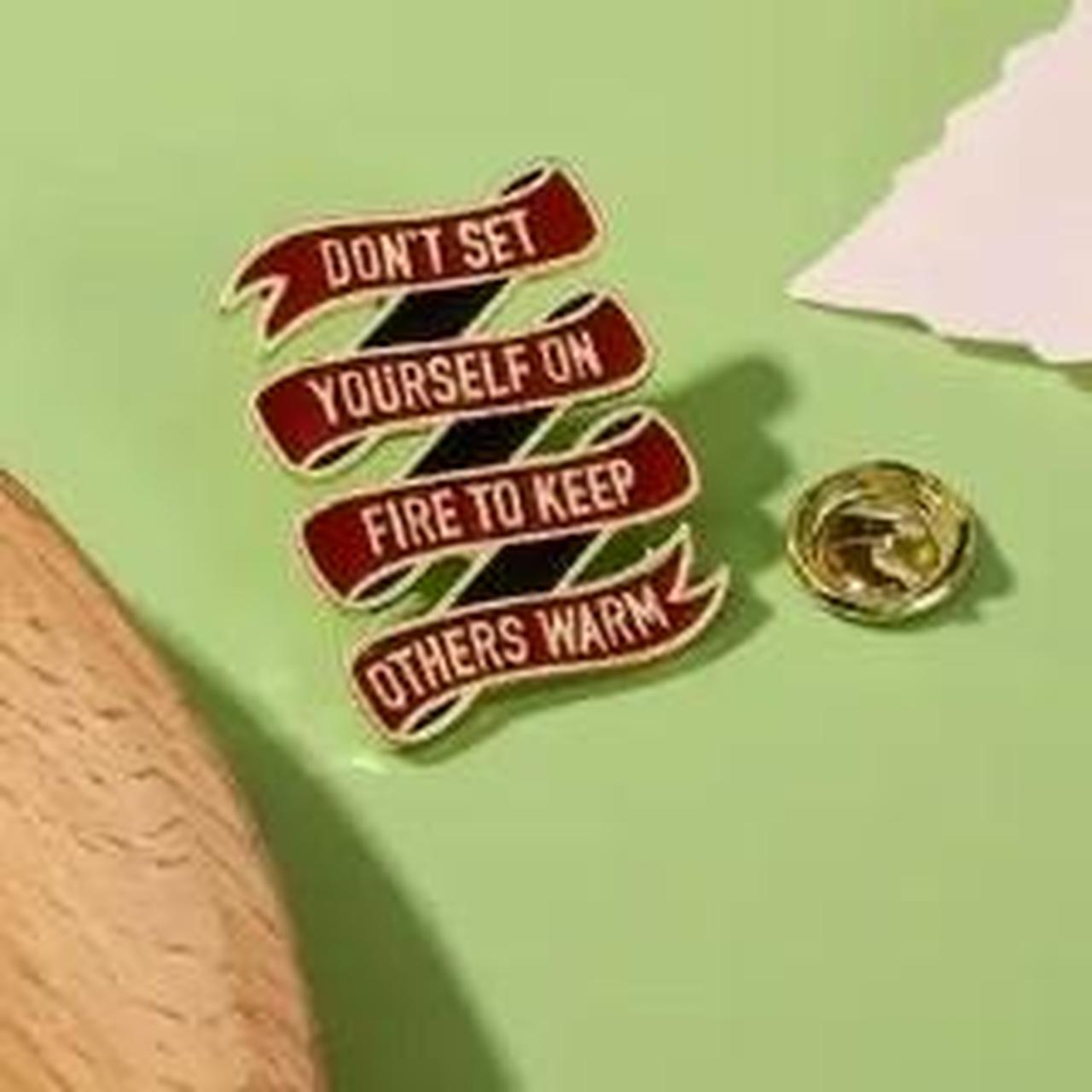 Don’t Set Yourself On Fire Pin