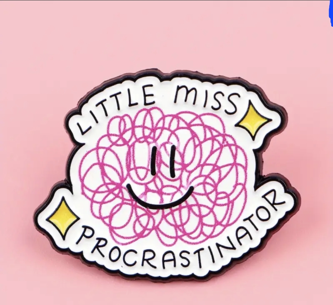 Little Miss Procrastinator Pin