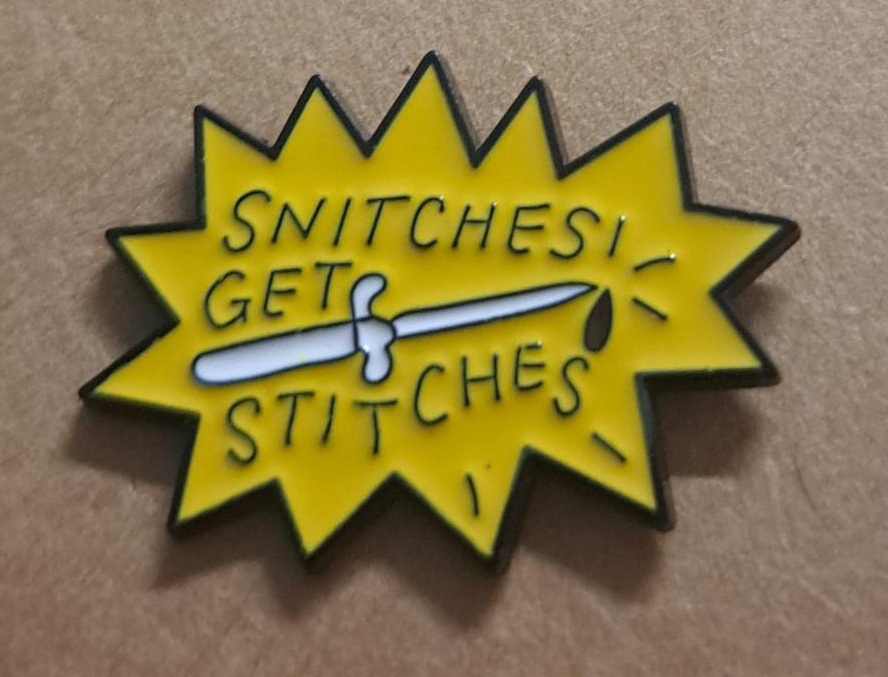 Snitches Get Stitches Pin