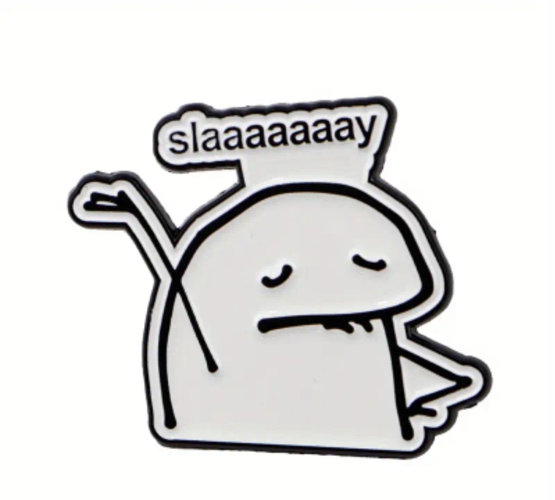 Slay Meme Pin