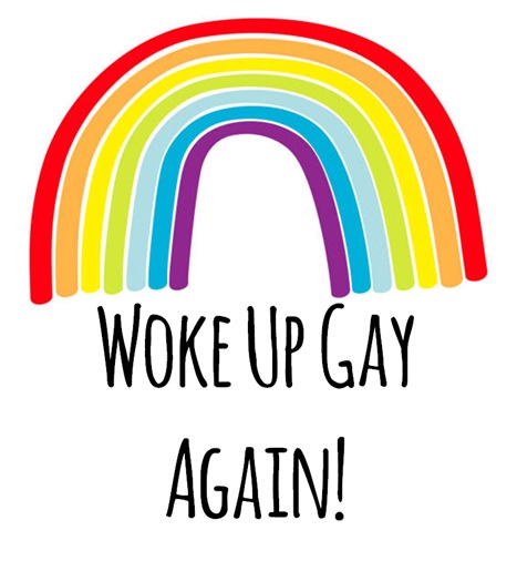 Woke Up Gay Again Mug