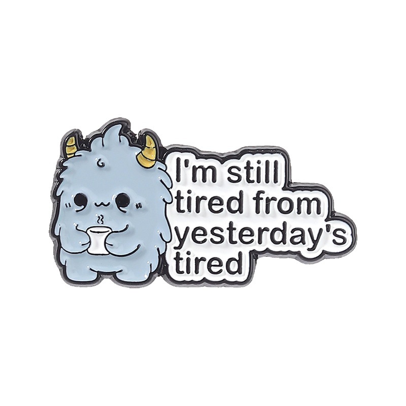 Tired Monster Enamel Pin