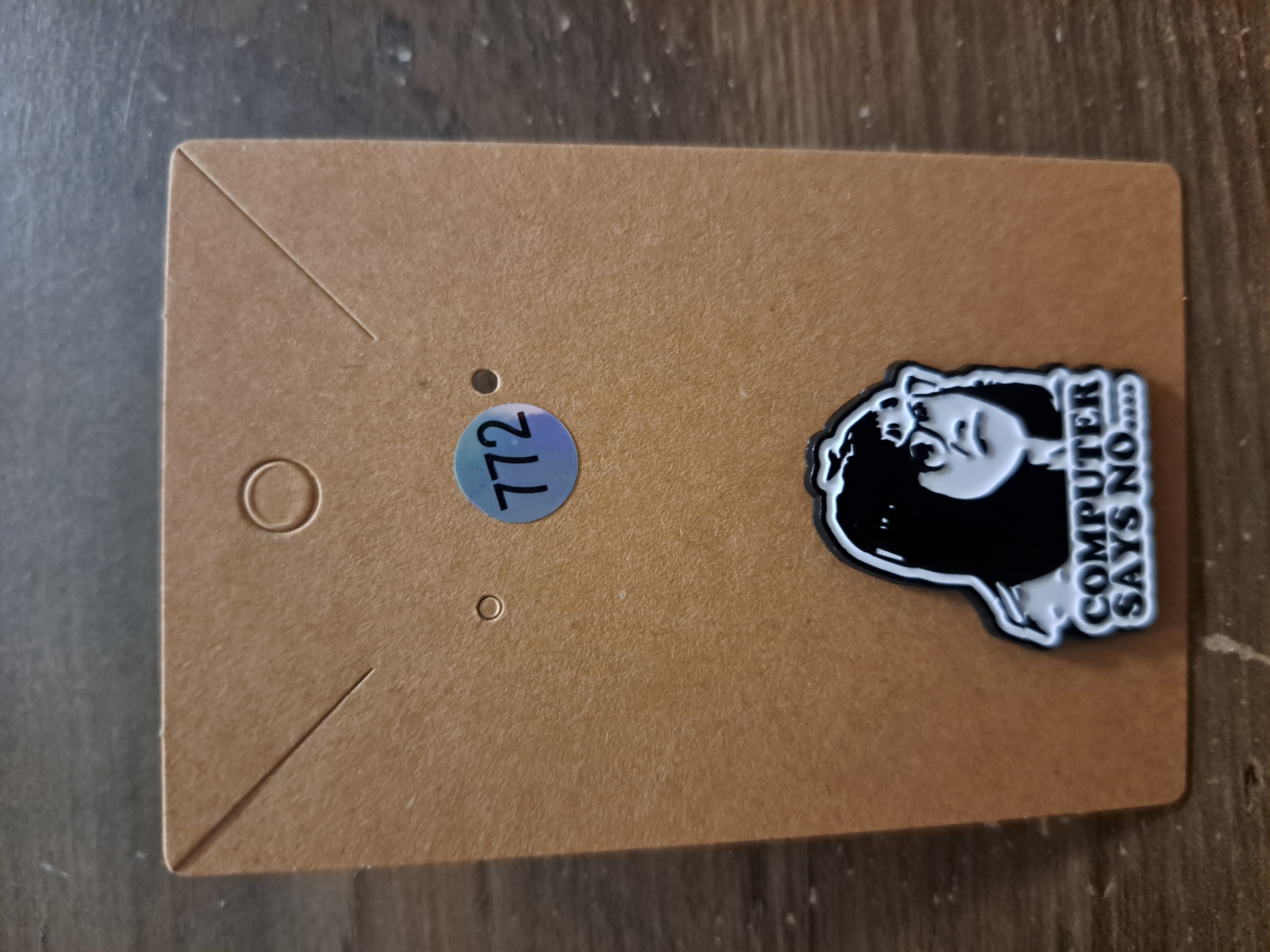 'Computer Says No' Pin