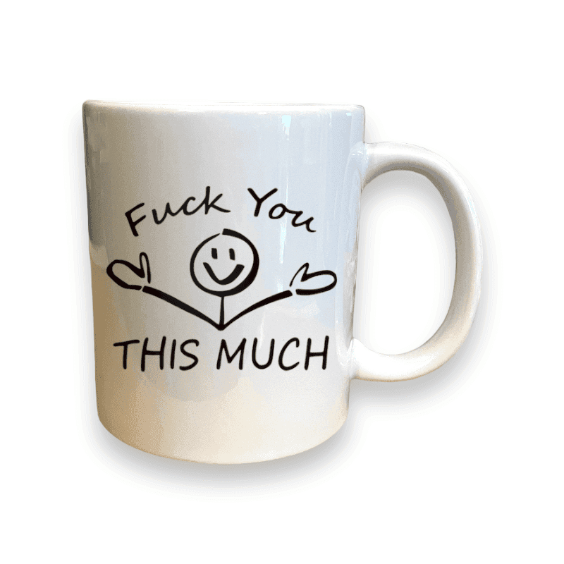 Fuck You This Much Mug