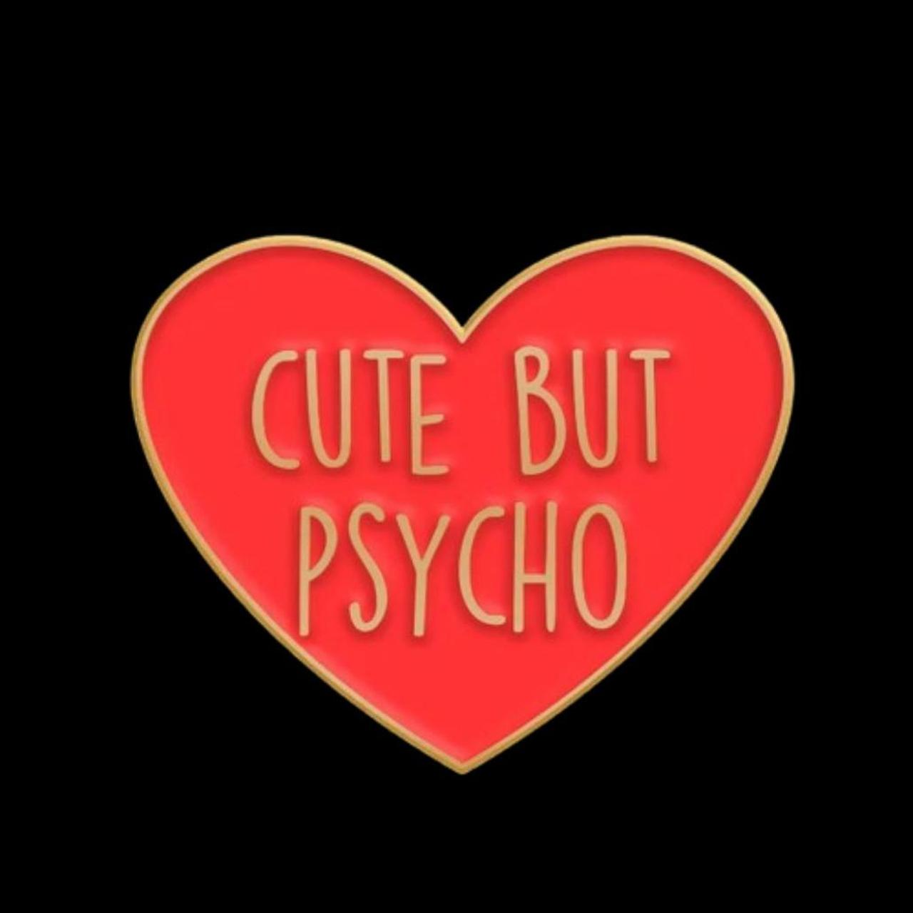 Cute But Psycho Pin