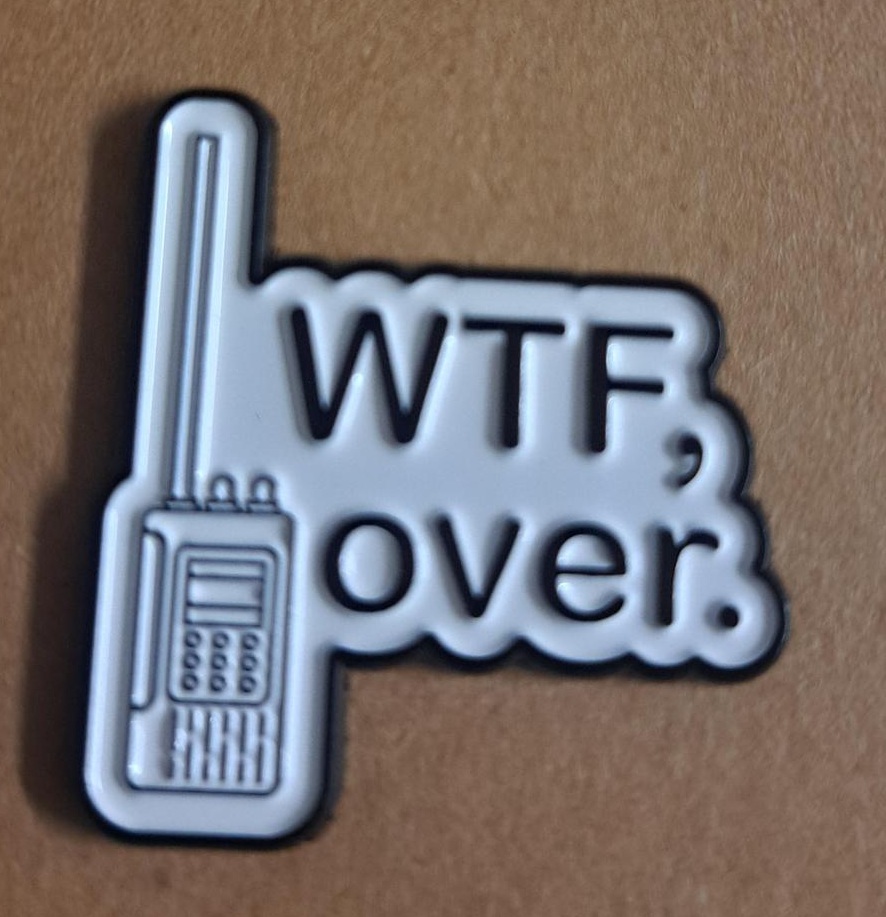 WTF, Over? Radio Pin