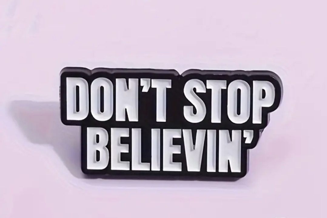 Don't Stop Believin' Pin