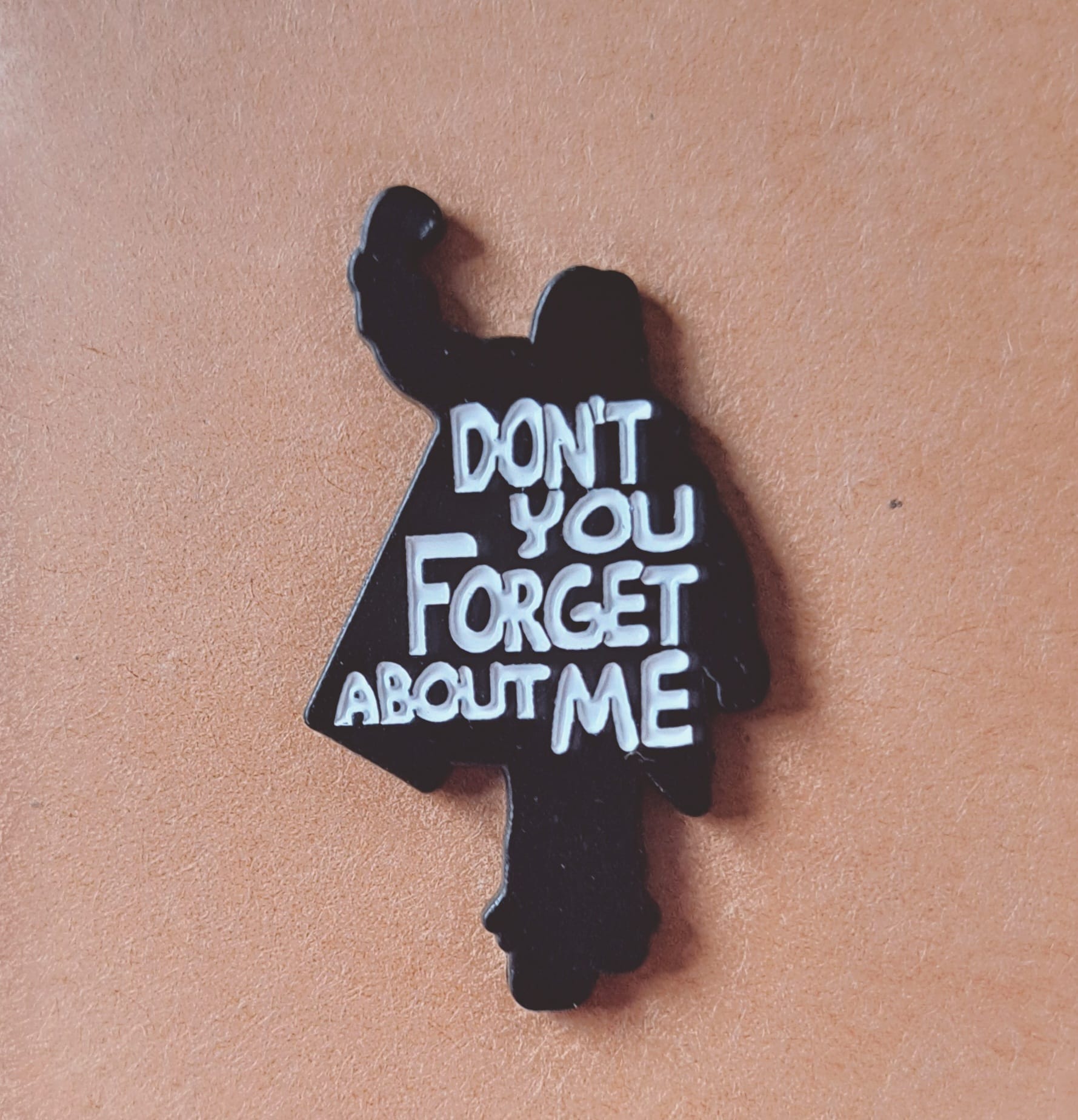 Don't You Forget About Me Pin