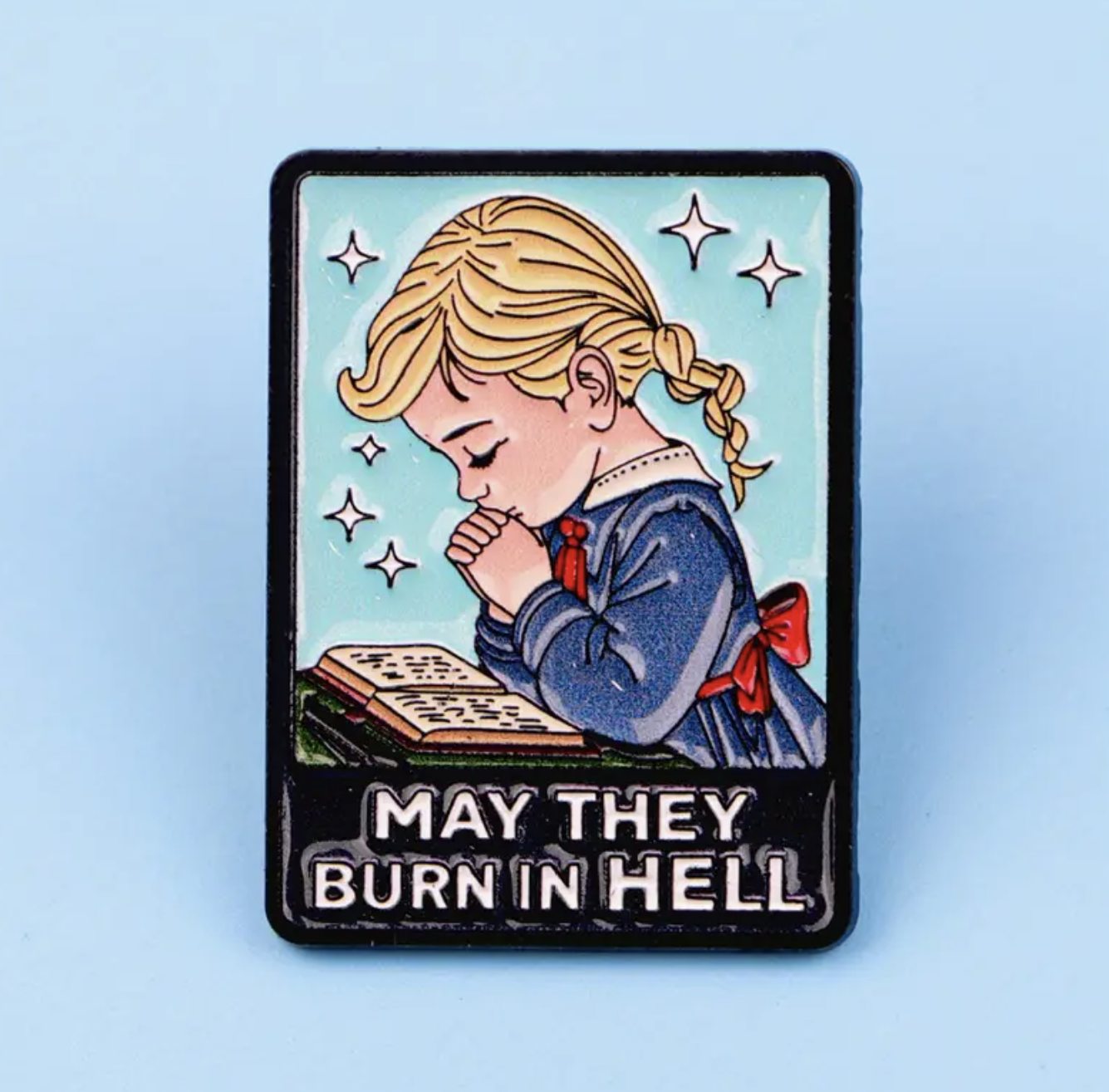 May They Burn In Hell Pin