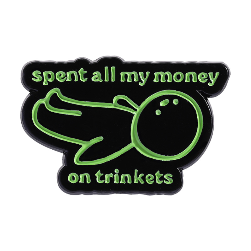 Spent All My Money Trinkets Pin