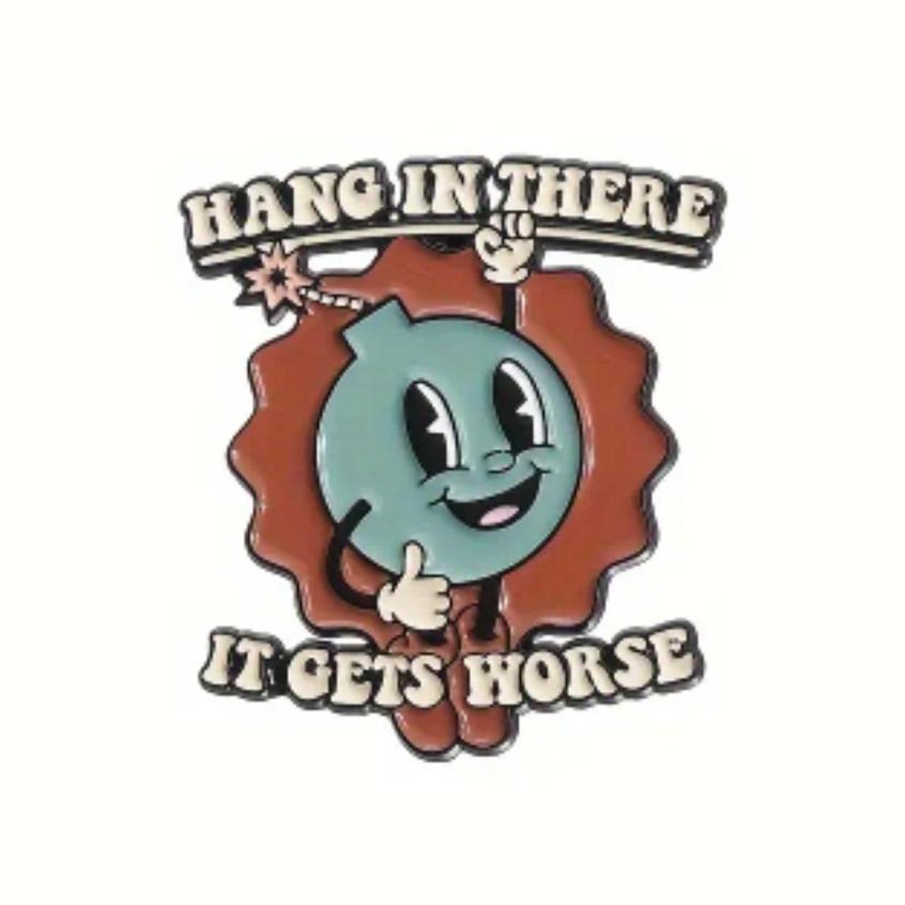 Hang In There Pin
