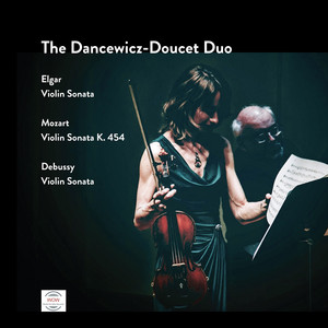 “VIOLIN SONATAS BY ELGAR, MOZART, DEBUSSY”