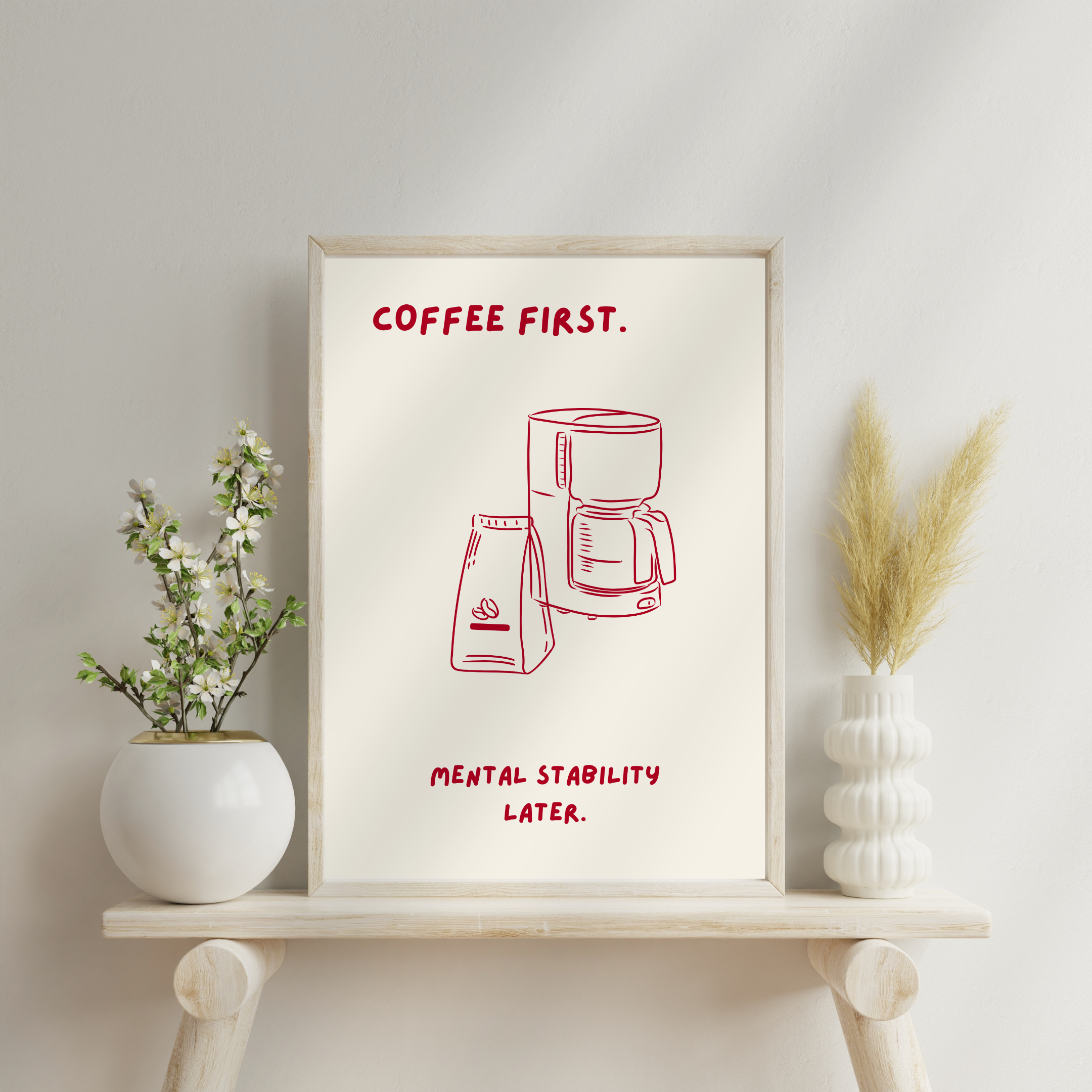 Coffee First. Mental Stability Later. – Printable Kitchen Poster