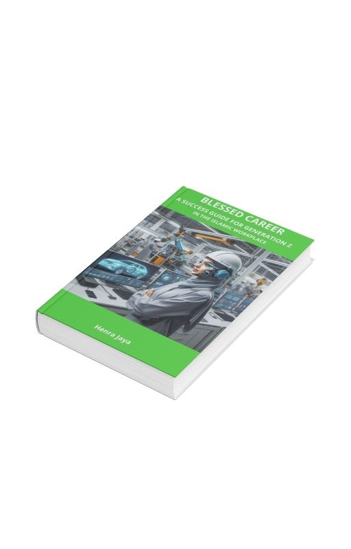 Blessed Career A Success Guide for Generation Z in the Islamic Workplace 