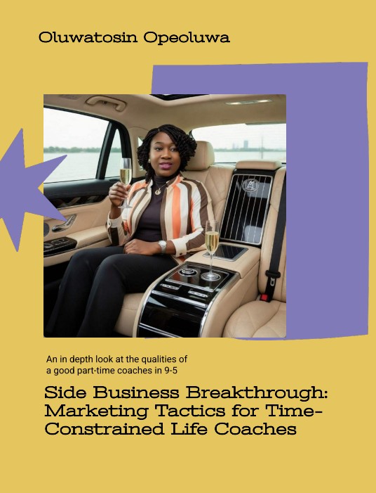 Side Business Breakthrough: Marketing Tactics for Time-Constrained Life Coaches