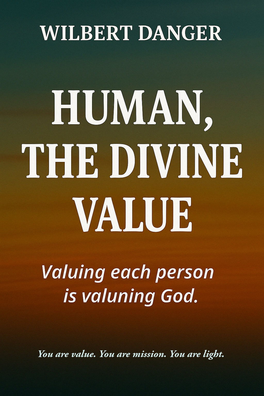 HUMAN, THE DIVINE VALUE