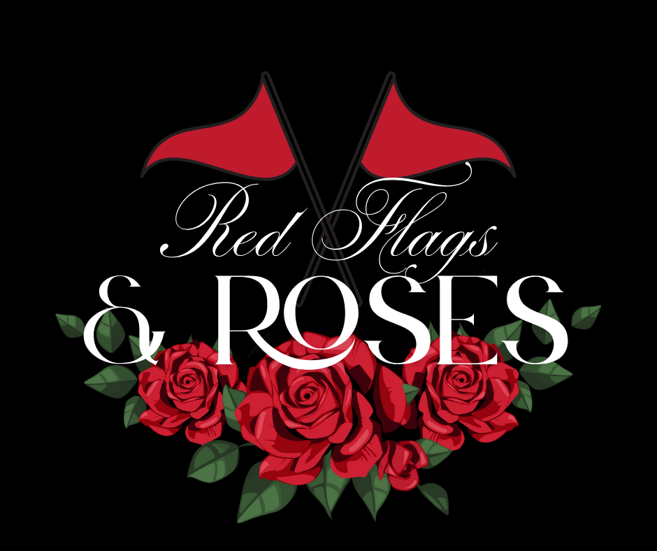 Red Flags & Roses