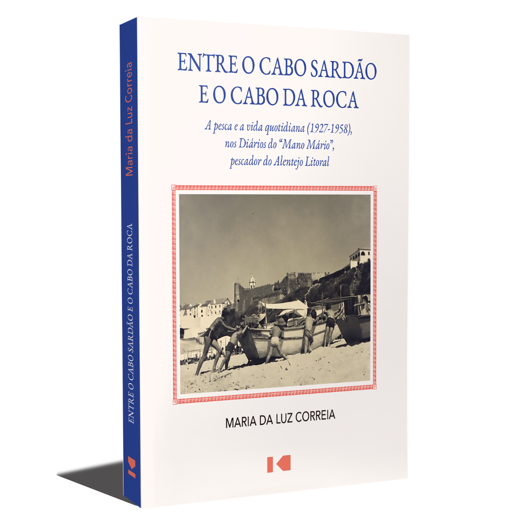Entre o Cabo Sardão e o Cabo da Roca: A pesca e a vida quotidiana (1927-1958), nos Diários do “Mano Mário”, pescador do Alentejo Litoral