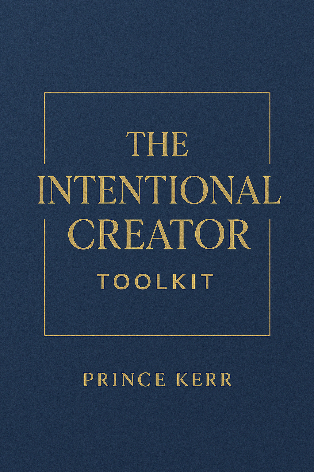 Intentional Creator Toolkit