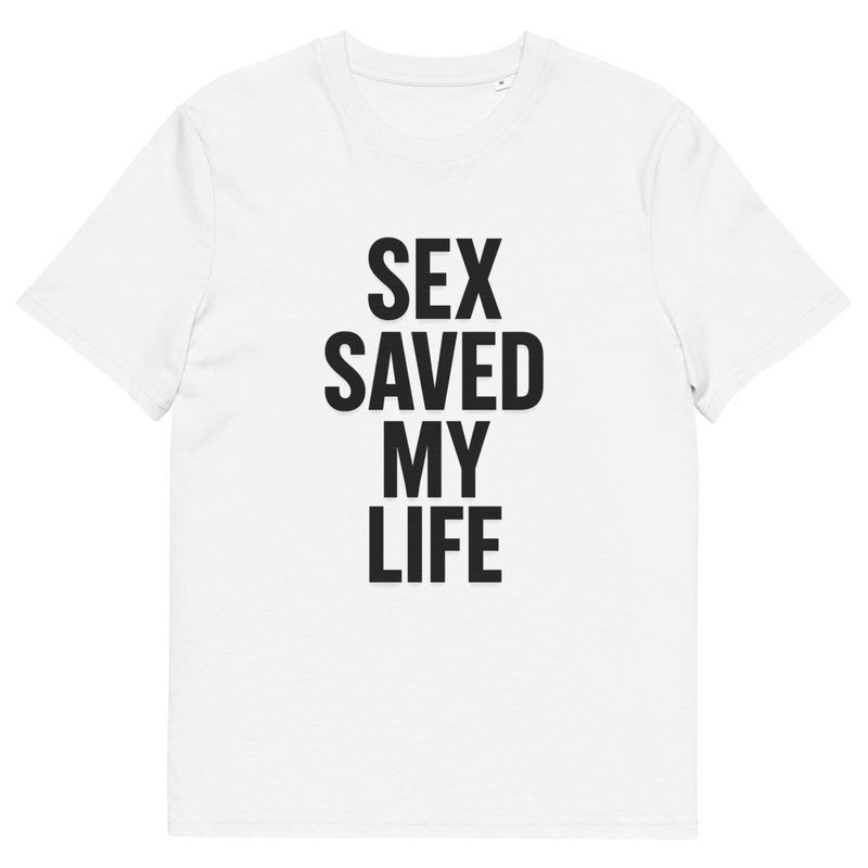 SEX SAVED MY LIFE