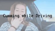 Cumming while Driving