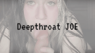 Deepthroat JOE