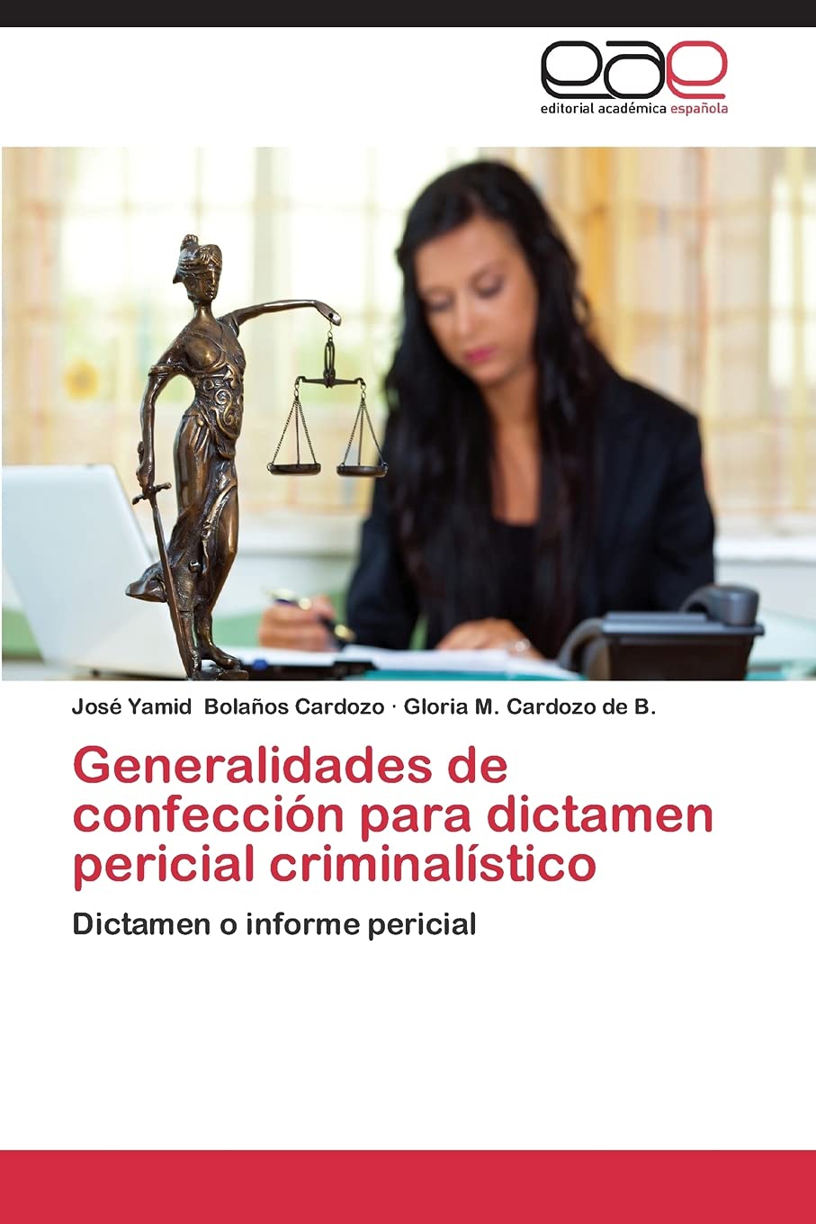 GENERALIDADES DE CONFECCIÓN PARA DICTAMEN PERICIAL CRIMINALÍSTICO. DICTAMEN O INFORME PERICIAL